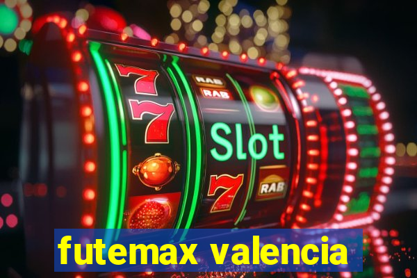 futemax valencia